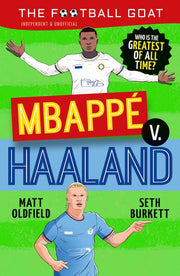The Football GOAT: Mbappé v. Haaland: Featuring the Striking Viking, the star of the 2026 World Cup! Packed with Premier League & Champions League ... who love football age 8, 9, 10, 11, 12: 2