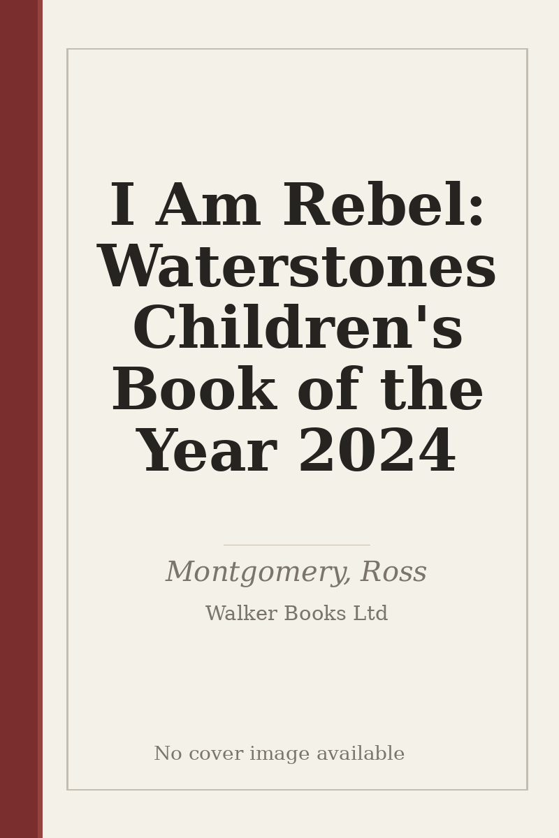 I Am Rebel: Waterstones Children's Book of the Year 2024 - no cover image available