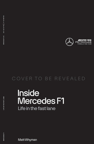 Inside Mercedes F1: The exclusive, must-read story of one of the most successful Formula 1 Teams