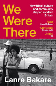 We Were There: How Black culture and community shaped modern Britain