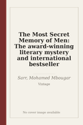 The Most Secret Memory of Men: The award-winning literary mystery and international bestseller
