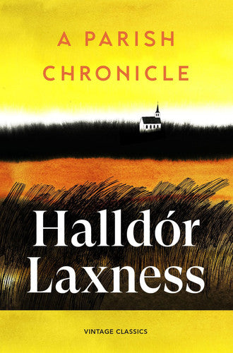 A Parish Chronicle: An intimate novel about a vanished rural Iceland, from the Nobel Prize-winning author of Independent People (Brief Encounters)