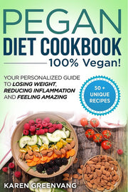 Pegan Diet Cookbook: 100% VEGAN: Your Personalized Guide to Losing Weight, Reducing Inflammation, and Feeling Amazing (Vegan Paleo)