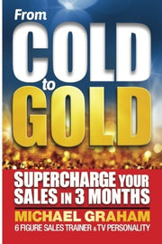 From Cold to Gold: How to supercharge your sales in 3 months