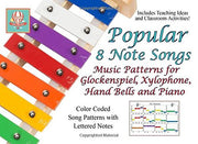 Popular 8 Note Songs: Music Patterns for Glockenspiel, Xylophone, Hand Bells and Piano
