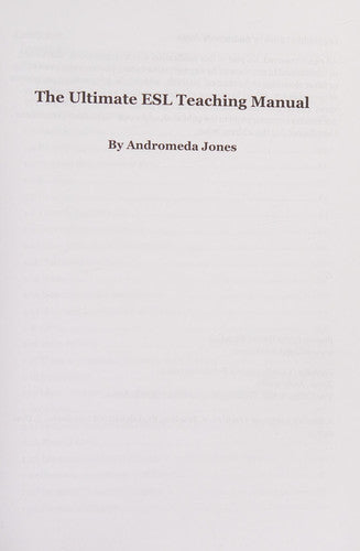 The Ultimate ESL Teaching Manual: No textbooks, minimal equipment just fantastic lessons anywhere: 1