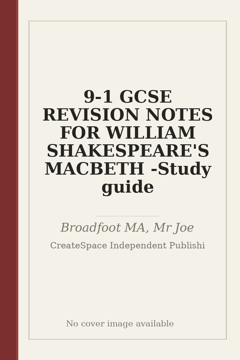 9-1 GCSE REVISION NOTES FOR WILLIAM SHAKESPEARE'S MACBETH - Study guide - no cover image available