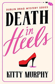 Death in Heels: 1 (Dublin Drag Mysteries)