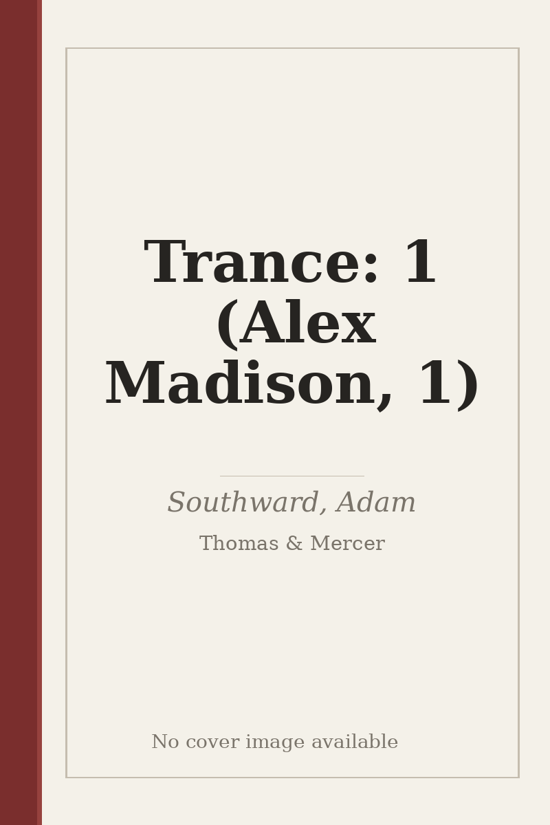 Trance: 1 (Alex Madison, 1) - no cover image available