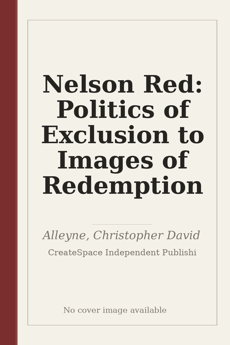Nelson Red: Politics of Exclusion to Images of Redemption - no cover image available
