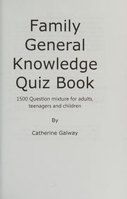 Family General Knowledge Quiz Book: 1500 Question mixture for adults, teenagers and children
