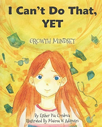 I Can't Do That, YET: Growth Mindset: 1 (Growth Mindset Book Series)