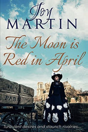 The Moon is Red in April: A historical saga of competing loves
