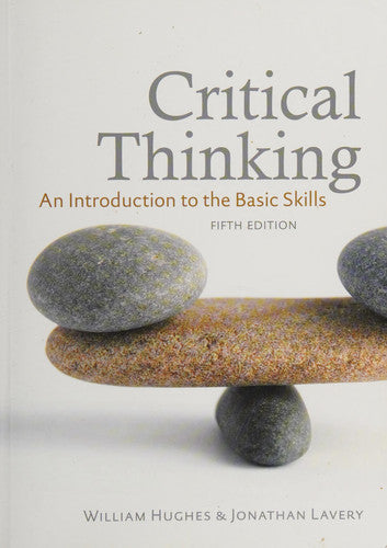 Critical Thinking, Fifth Edition: An Introduction to the Basic Skills