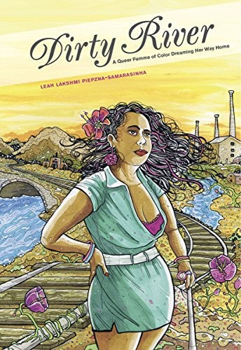 Dirty River : A Queer Femme of Color Dreaming Her Way Home