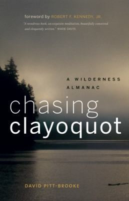 Chasing Clayoquot: A Wilderness Almanac