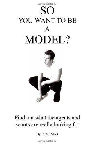 So You Want to Be A Model?