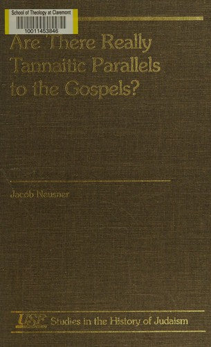 Are There Really Tannaitic Parallels to the Gospels?: A Refutation of Morton Smith (Studies in the History of Judaism)
