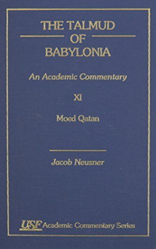 The Talmud of Babylonia: An Academic Commentary: XI, Moed Qatan: 11