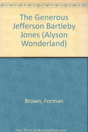 The Generous Jefferson Bartleby Jones (Alyson Wonderland S.)