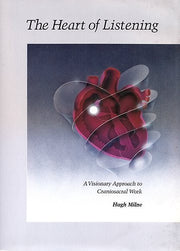 The Heart of Listening: A Visionary Approach to Craniosacral Work
