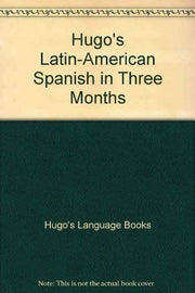 Hugo's Latin-American Spanish in Three Months