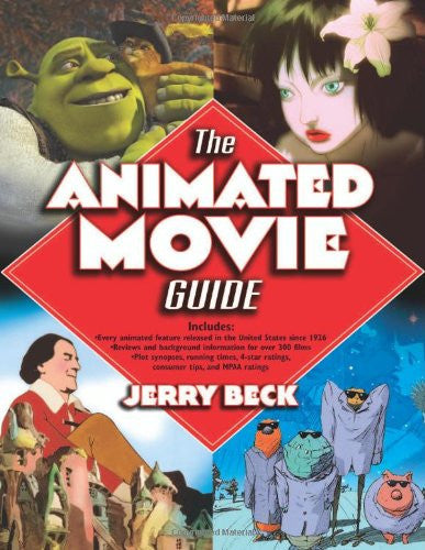 Animated Movie Guide: The Ultimate Illustrated Reference to Cartoon, Stop-motion, And Computer-generated Feature Films