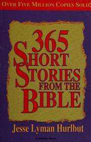 Three Hundred Sixty Five Short Stories from the Bible