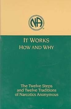 It Works: How and Why: The Twelve Steps and Twelve Traditions of Narcotics Anonymous - LARGE PRINT (LARGE PRINT VERSION)