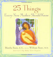 25 Things Every New Mother Should Know