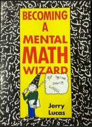 Becoming a Mental Mathematics Wizard