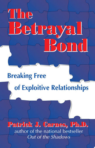 The Betrayal Bond: Breaking Free of Exploitative Relationships
