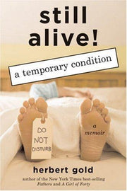 Still Alive: A Temporary Condition - A Memoir