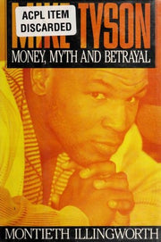 Mike Tyson: Money, Myth, and Betrayal