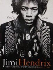 Jimi Hendrix: Voodoo Child - The Stories Behind Every Song