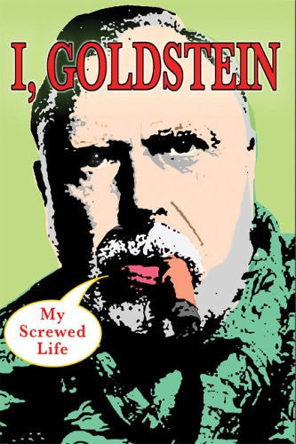 I, Goldstein: My Screwed Life