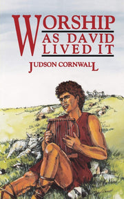 Worship As David Lived It