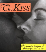 The Kiss: A Romantic Treasury of Photographs and Quotes (Miniature Editions)