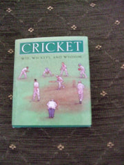 Cricket: Wickets, Wit and Wisdom
