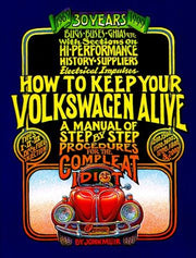 30th Anniversary Edition (How to Keep Your Volkswagen Alive: A Manual of Step by Step Procedures for the Complete Idiot)