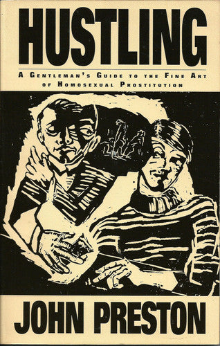 Hustling: A Gentleman's Guide to the Fine Art of Homosexual Prostitution (Richard Kasak Books)
