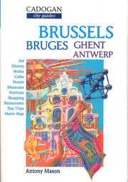 Brussels, Bruges, Ghent (Cadogan Guides)
