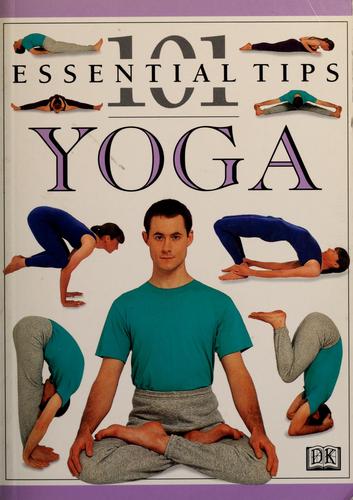 Yoga: 101 Essential Tips