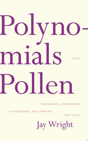 Polynomials and Pollen – Parables, Proverbs, Paradigms and Praise for Lois (American Literature)
