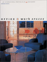 Office and Workspaces: An International Portfolio of 43 Designers
