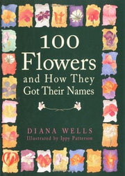 100 Flowers & How They Got Their Names