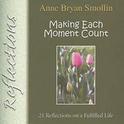 Making Each Moment Count: 21 Reflections on a Fulfilled Life (Spirituality Today)