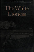 The White Lioness: A Mystery