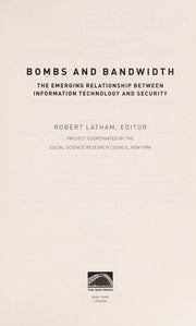 Bombs and Bandwidth: The Emerging Relationship Between Information Technology and Security