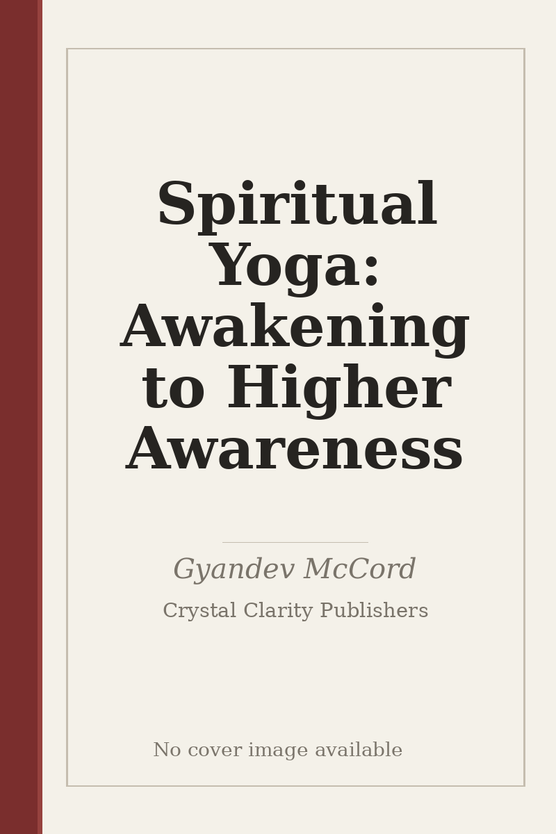 Spiritual Yoga: Awakening to Higher Awareness - no cover image available